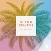 If You Believe - feat. Ellie Barry