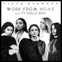 Work from Home ft. Ty Dolla $ign
