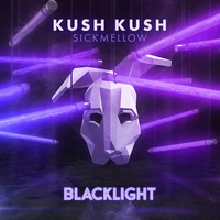 Blacklight Kush Kush & Sickmellow