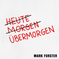 Übermorgen Mark Forster