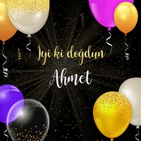 İyi ki doğdun AHMET