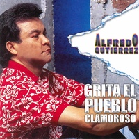 Grita el Pueblo Clamoroso