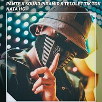 Pante X Sound Piramid X Telolet Tik Tok