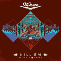 KILL EM (FEAT. KYRAL X BANKO)
