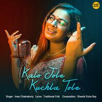 Kalo Jole Kuchla Tole
