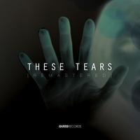 These Tears (Est8 Piano Re-Edit)