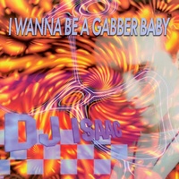 I Wanna Be A Gabber Baby - Radio Mix