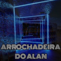 Arrochadeira do Alan (ARROCHADEIRA)