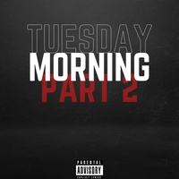 Tuesday Morning, Pt. 2