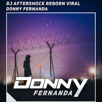 Dj Aftershock Reborn Viral