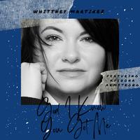 God I Know You Got Me