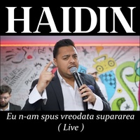 Eu n-am spus vreodata supararea - Live