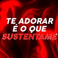 Te Adorar é O Que Sustentame