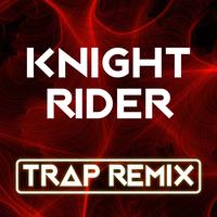 Knight Rider (Trap Remix)
