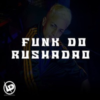 Funk do Rushadão