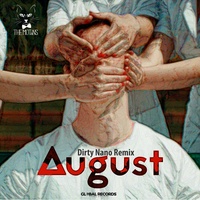 August - Dirty Nano Remix