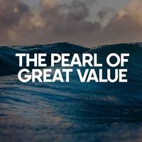 The Pearl of Great Value