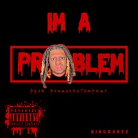 Im A Problem