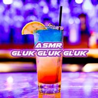 Asmr Gluk Gluk Gluk