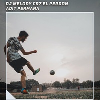 Dj Melody Cr7 El Perdon
