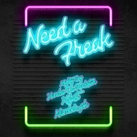 Need A Freak (feat. Huncho Da Rockstar, Kblast, Number9ok)