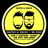 Ain't Nothin' Goin' On But The Rent (Mattei & Omich Afro Radio Mix)