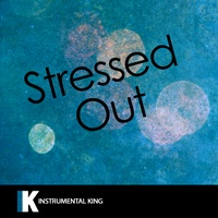Stressed Out (In the Style of Twenty One Pilots) [Karaoke Version]