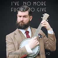 I've No More Fucks To Give (feat. Damian Clark)
