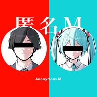 Anonymous M (feat. HATSUNE MIKU & ARuFa)