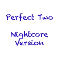 Perfect Two - Nightcore Version
