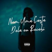 Nem Uma Carta Dela eu Recebi