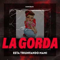 La Gorda Esta Triunfando Mami