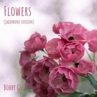 Flowers - Saxophone Version
