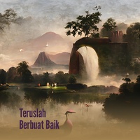 Teruslah Berbuat Baik