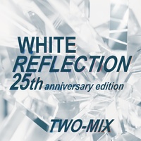 WHITE REFLECTION anniversary edition