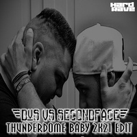 DvS Vs. SecondFace: Thunderdome Baby - 2k21 Edit