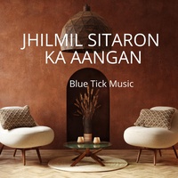 Jhilmil Sitaron Ka Aangan
