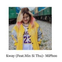 Kway (Feat.Min Si Thu)