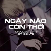 Ngày Nào Còn Thời (QT Beat ) [Short Version 1]
