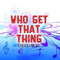 Who Get Dat Thing - Remix