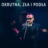 Okrutna, Zła i Podła