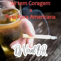 If you have Courage x Rare American Bitch