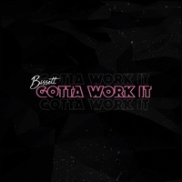 Gotta Work It