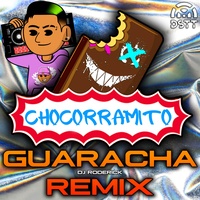 Chocorramito Guaracha - Remix