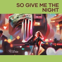 So Give Me the Night