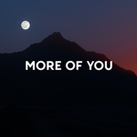 More of You