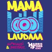 Mama Laudaaa (Harris & Ford Remix)