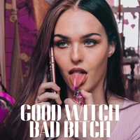 Good Witch Bad Bitch