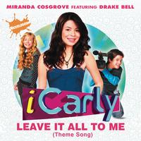 Leave It All To Me (Theme from iCarly) (feat. Drake Bell) (Album Version)