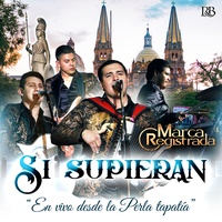 Si Supieran  (En Vivo Desde La Perla Tapatia)